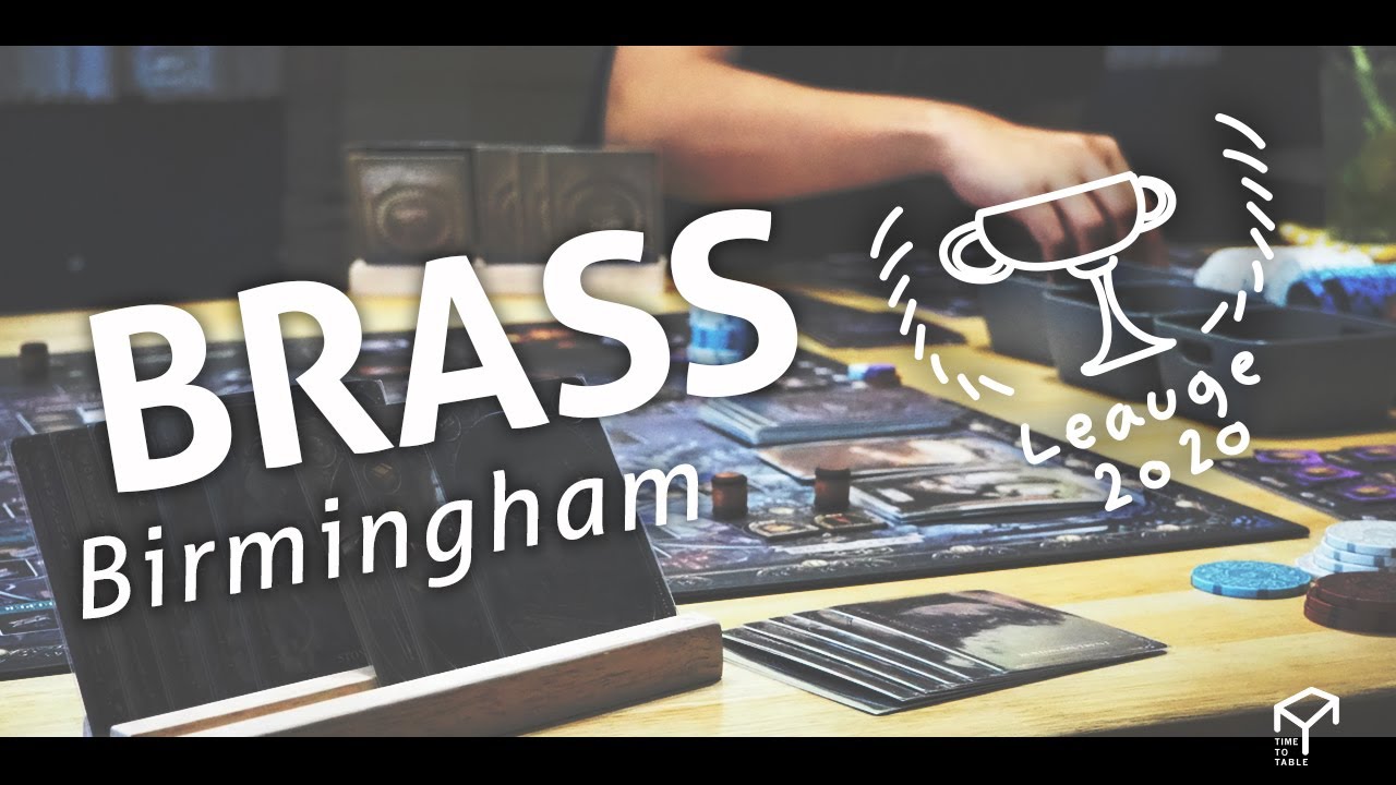 Brass Birmingham 2020 Table 1 โต๊ะนี้เดือด!