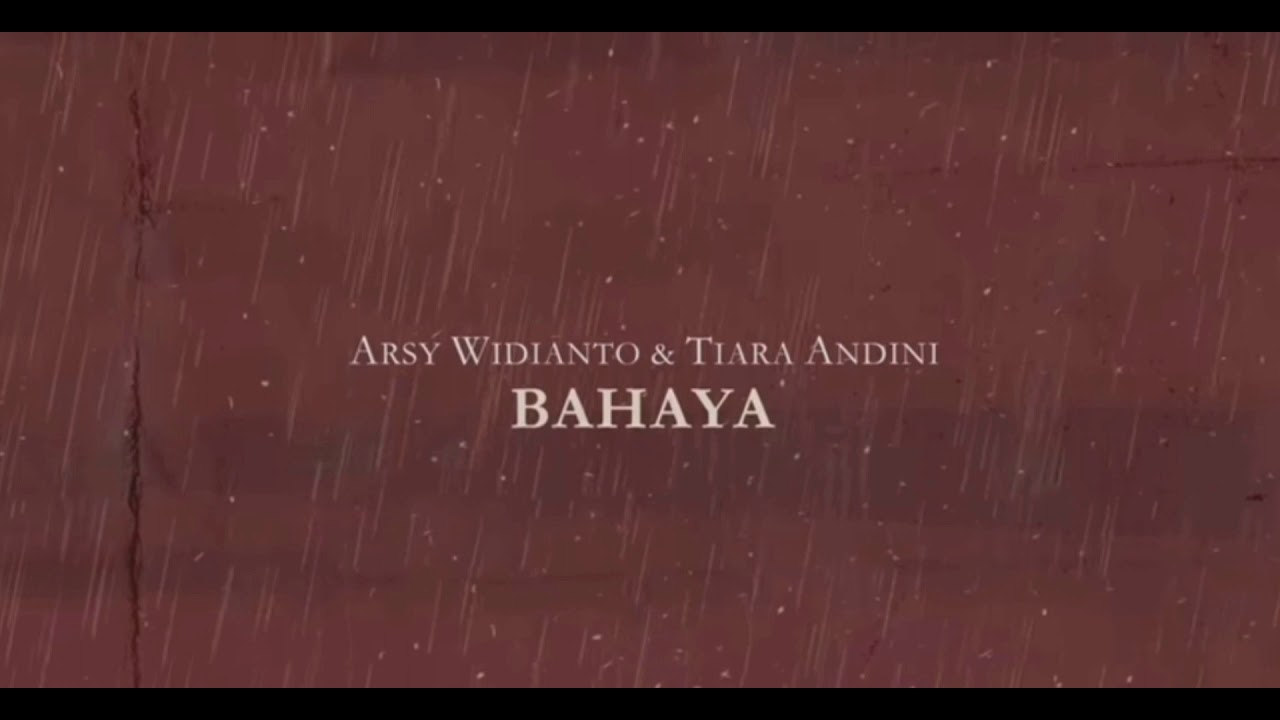 BAHAYA -  ARSY WIDIANTO & TIARA ANDINI (Slowed down)