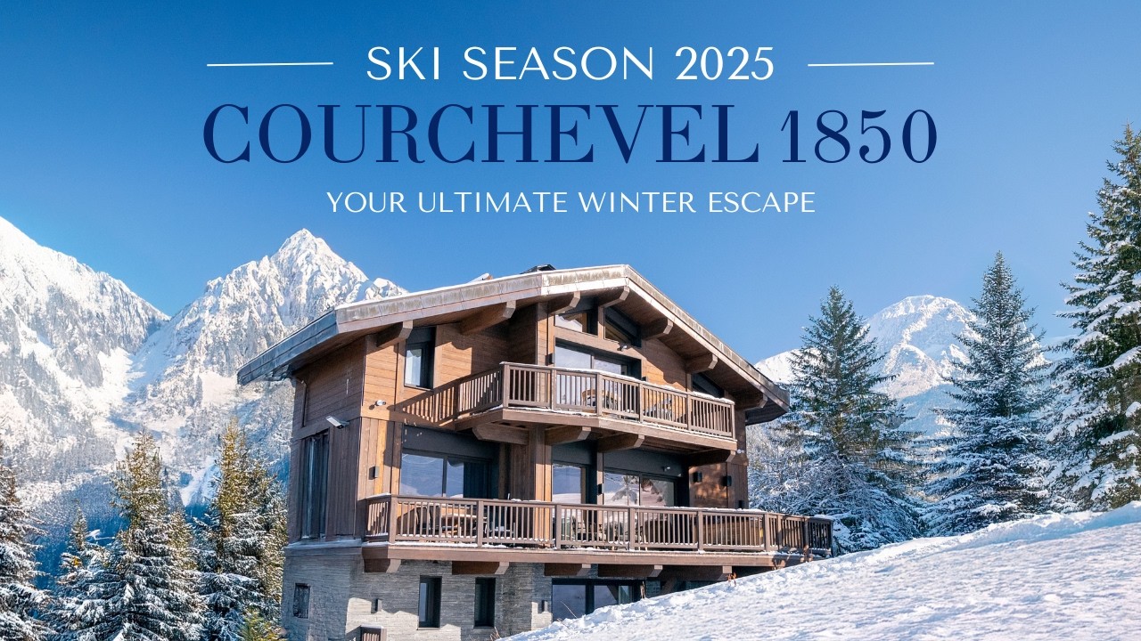 A Once-in-a-Lifetime Adventure: Luxury Ski Chalet in Courchevel & Iconic Ski Destinations Worldwide