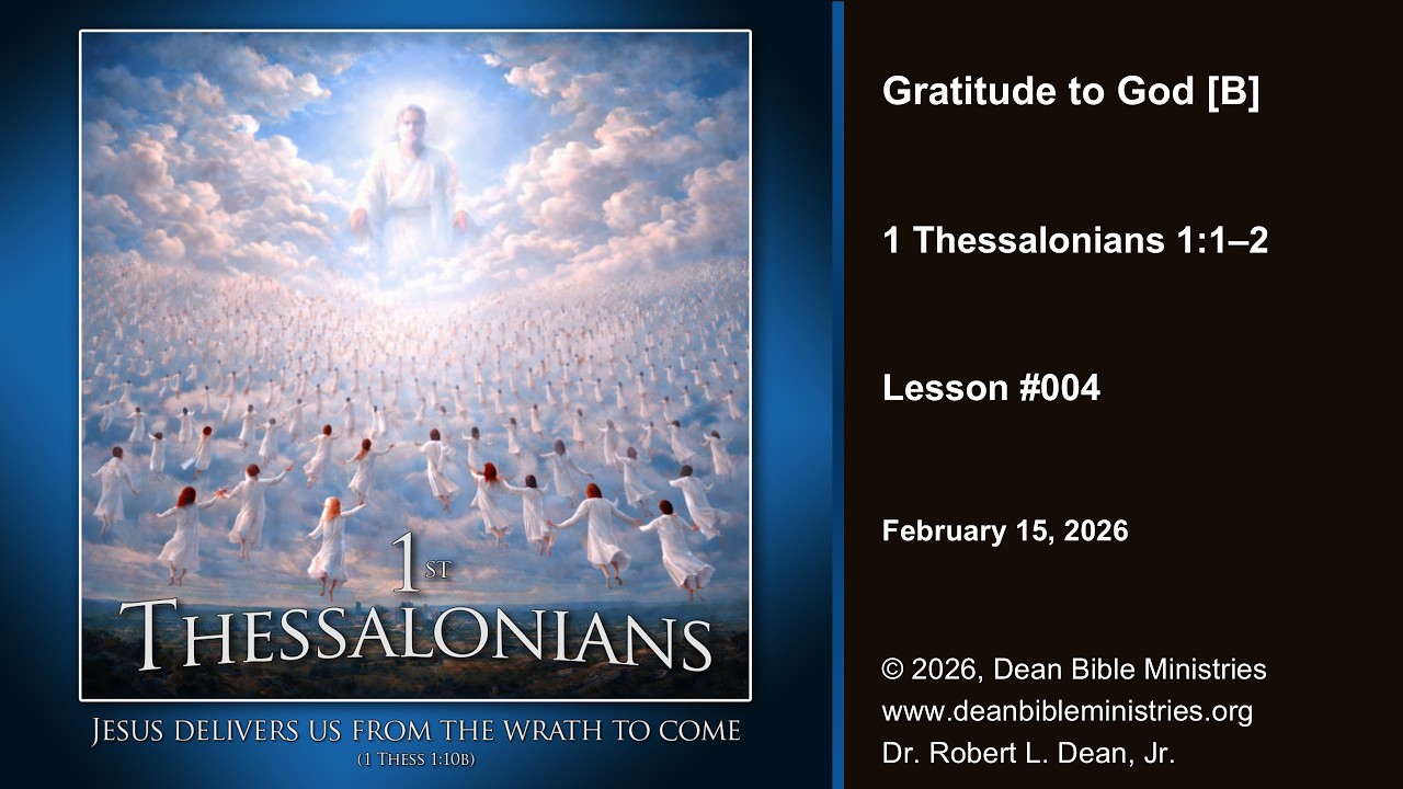 1 Thessalonians 04B - Gratitude to God