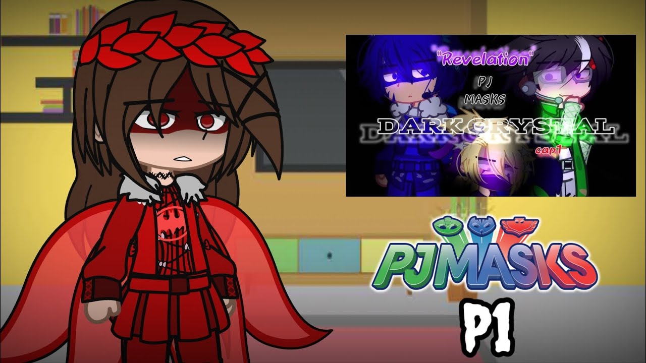 ®PJ MASK® REACT TO [] DARK CRYSTAL [] PARTE 1