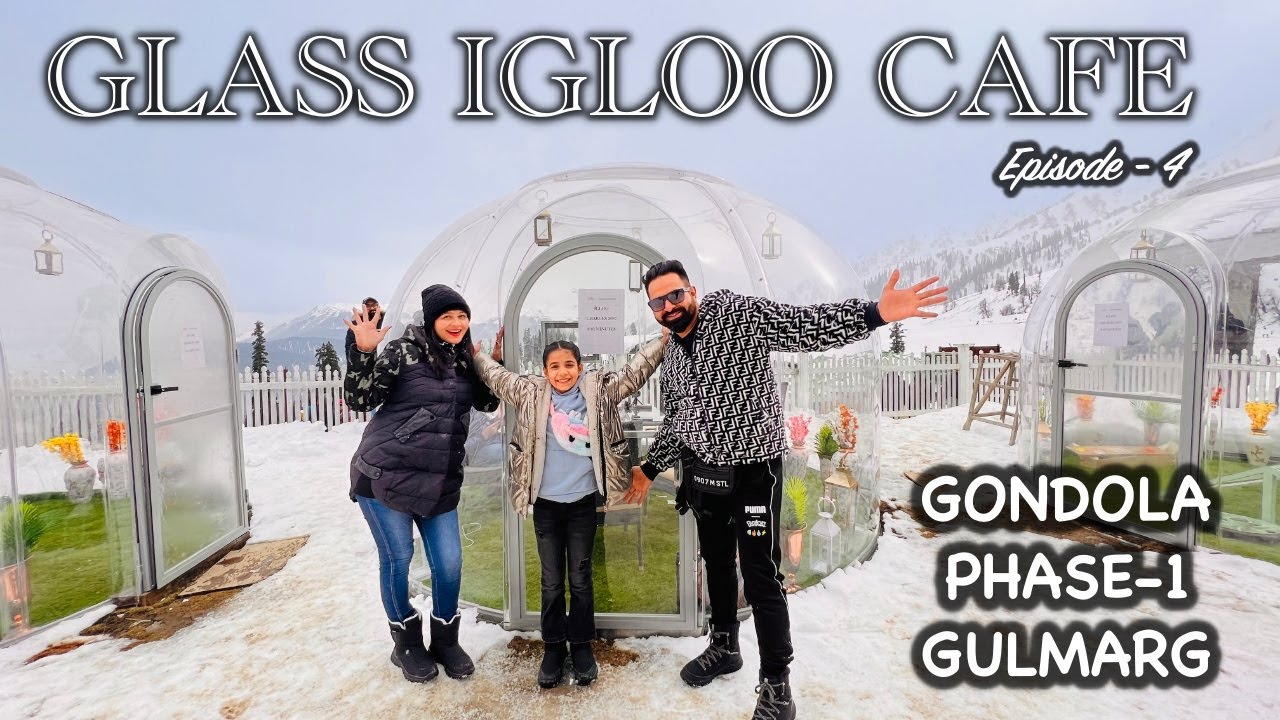 Glass IGLOO Cafe in Gondola Phase -1 Gulmarg Kashmir Ep. 4 | Harpreet SDC