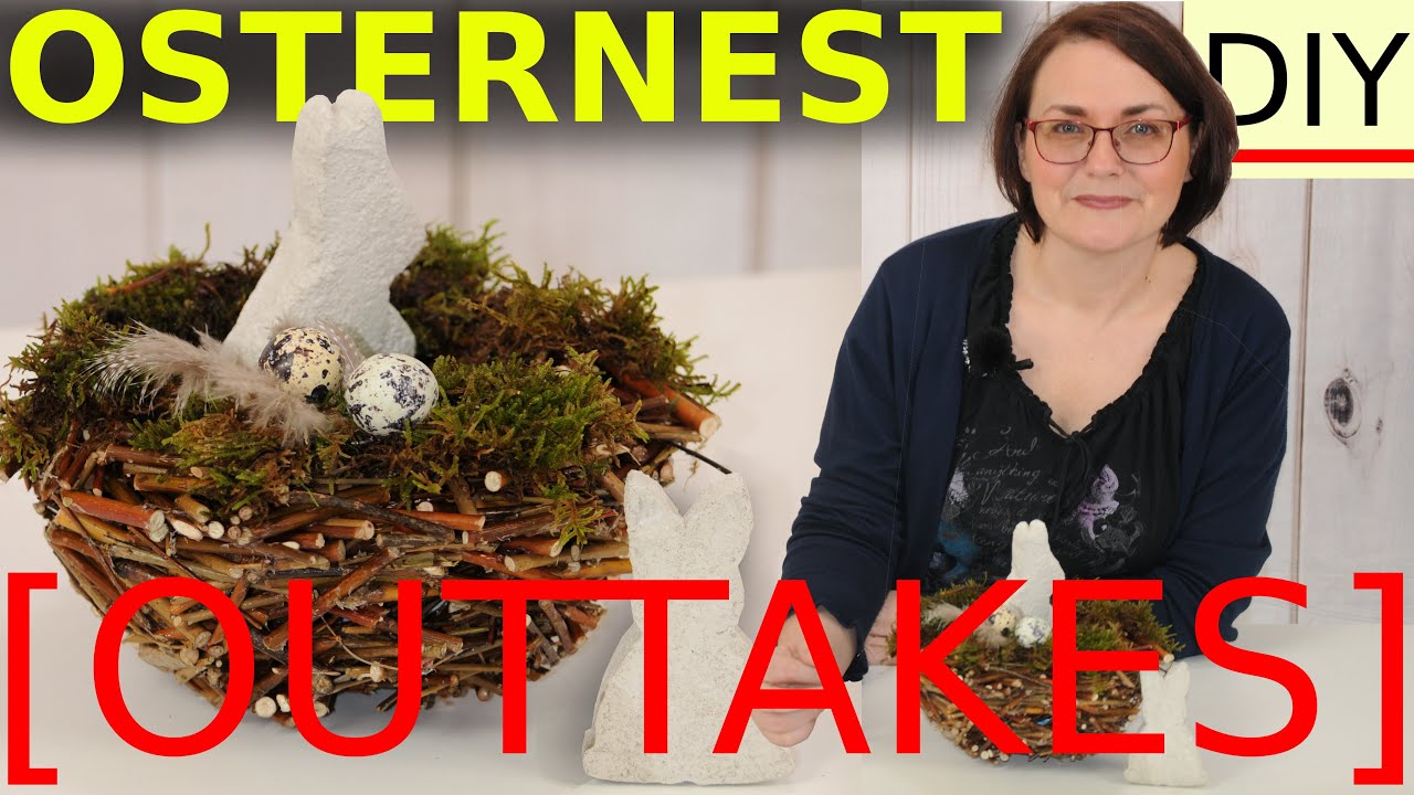 Outtakes zu OSTERNEST aus Astschnitt selber machen
