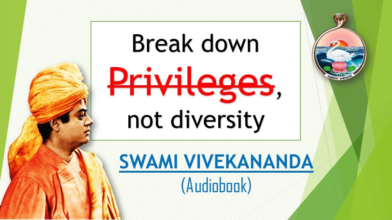 (audiobook) BREAK DOWN PRIVILEGES, NOT DIVERSITY - Swami Vivekananda