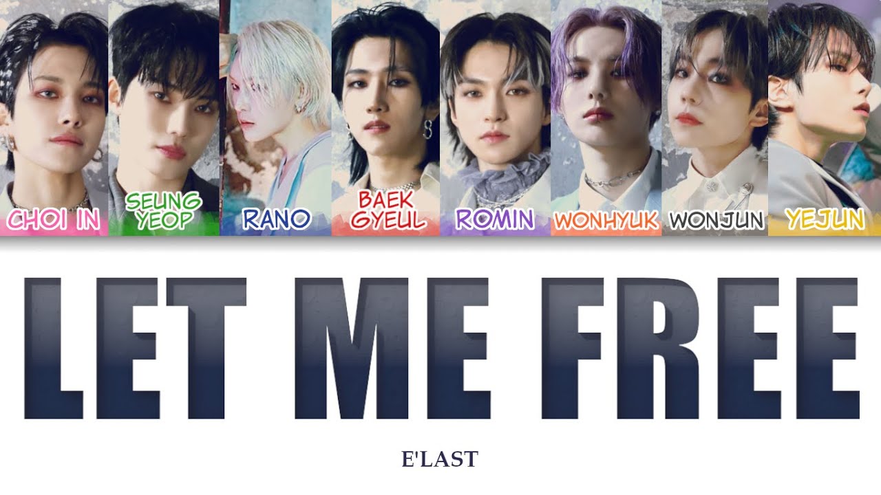 E'LAST(엘라스트) - 놓아줘 (Let me free) Color Coded Lyrics (han/rom/eng)