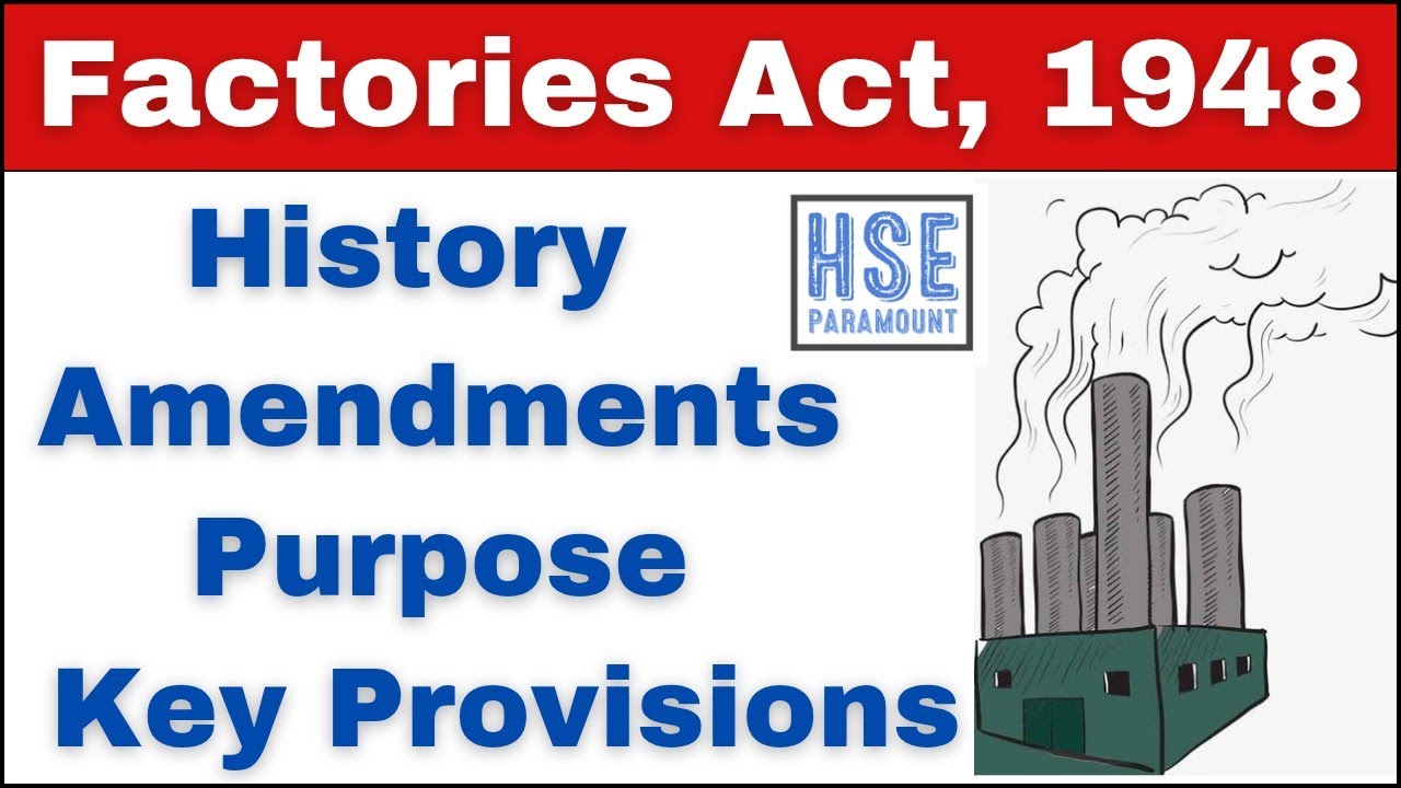 Factories Act 1948 | History, Amendments, Purpose and Key Provisions #hseparamount
