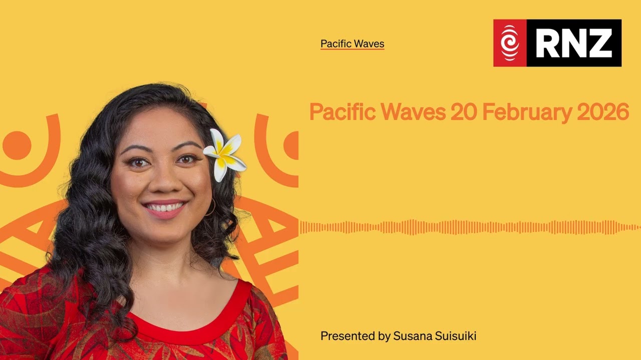 Pacific Waves 20 February 2026 | Pacific Waves