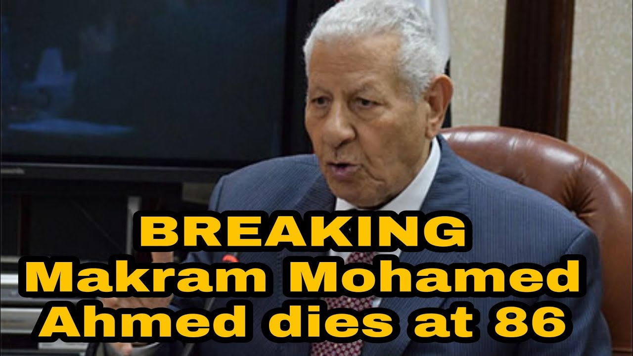 BREAKING: Veteran Egyptian journalist Makram Mohamed Ahmed dies at 86