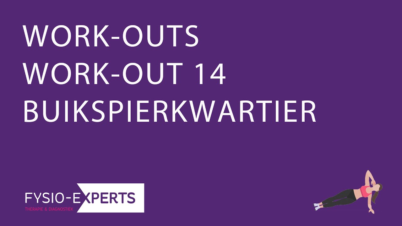 WORK OUTS: WORK OUT 14 FYSIO EXPERTS
