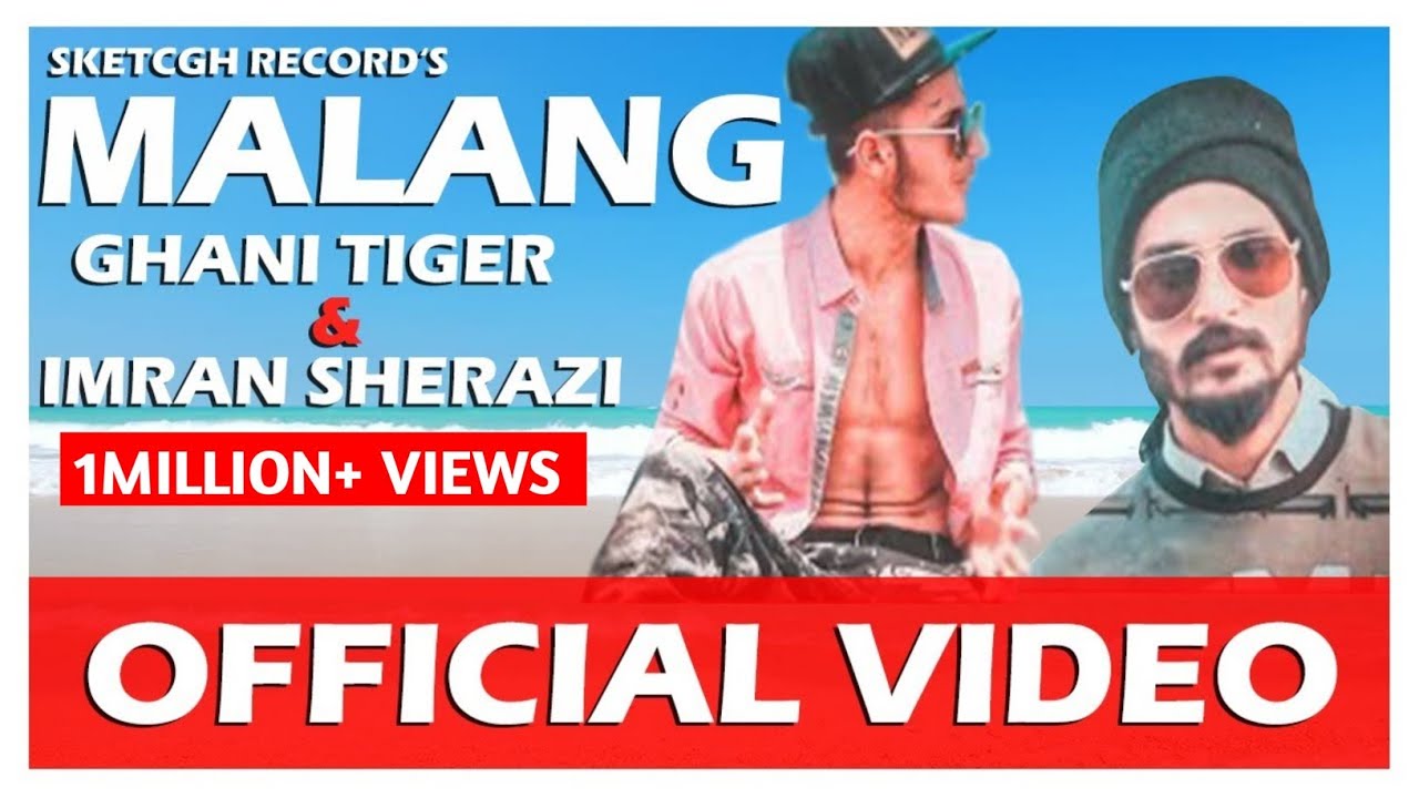 Ghani Tiger - MALANG |  IMRAN SHERAZI | official video