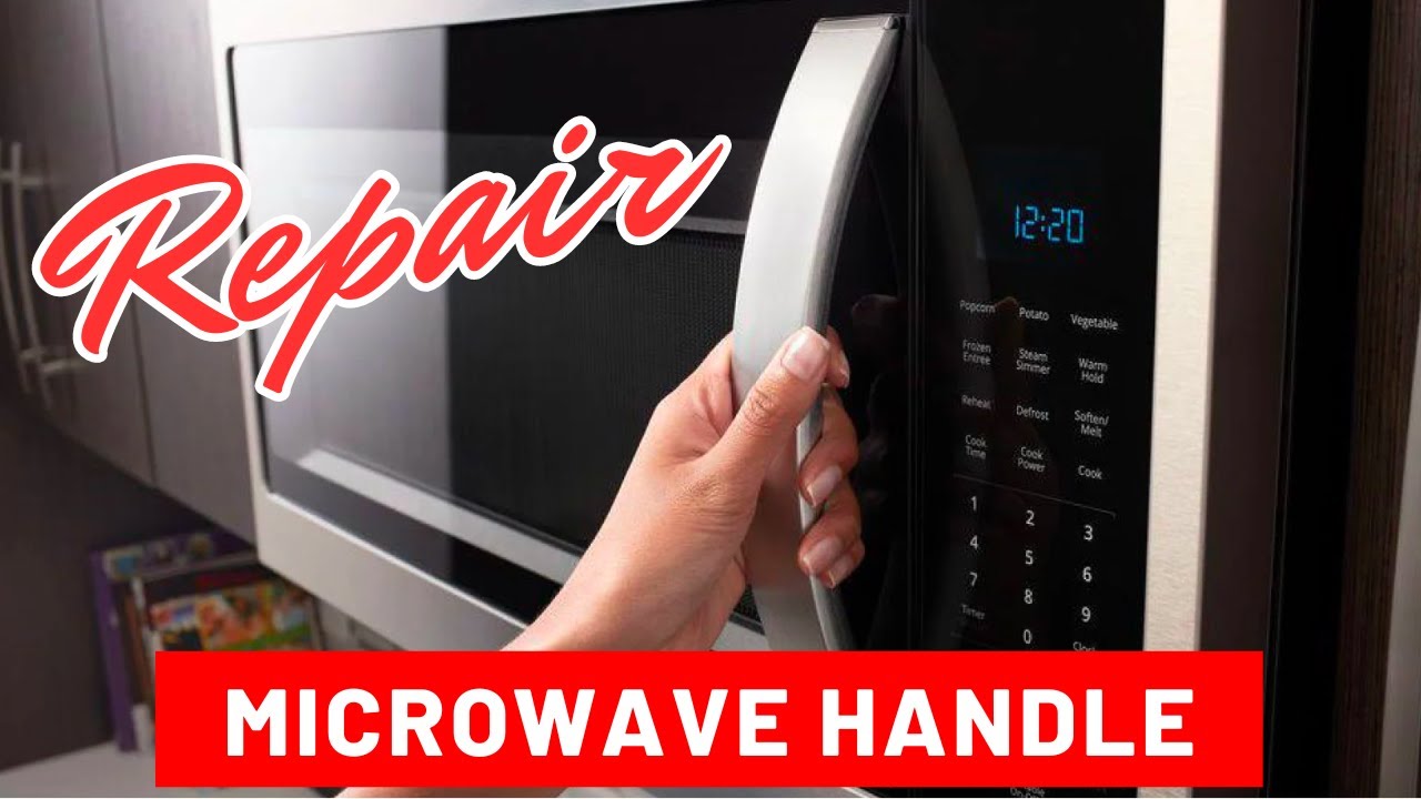 Samsung Microwave Handle Repair