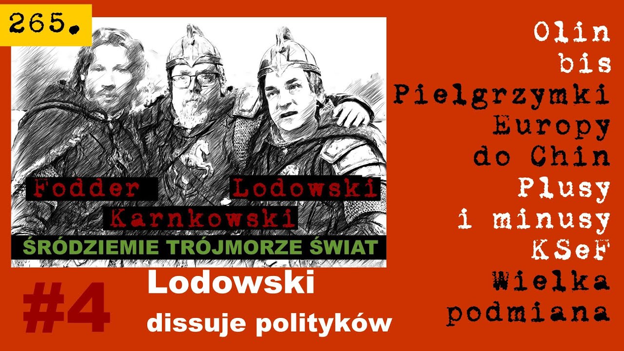 265. Fodder ☩ Lodowski ⏩Olin bis ⏩Pielgrzymki do Chin ⏩Podmiana ⏩Wielki diss na polityk&oacute;w ⏩#STŚ 4