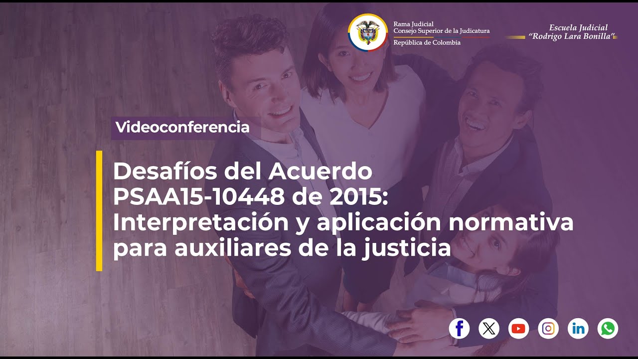 Desafíos del Acuerdo PSAA15-10448 de 2015: interpretación y aplicación normativa | Videoconferencia