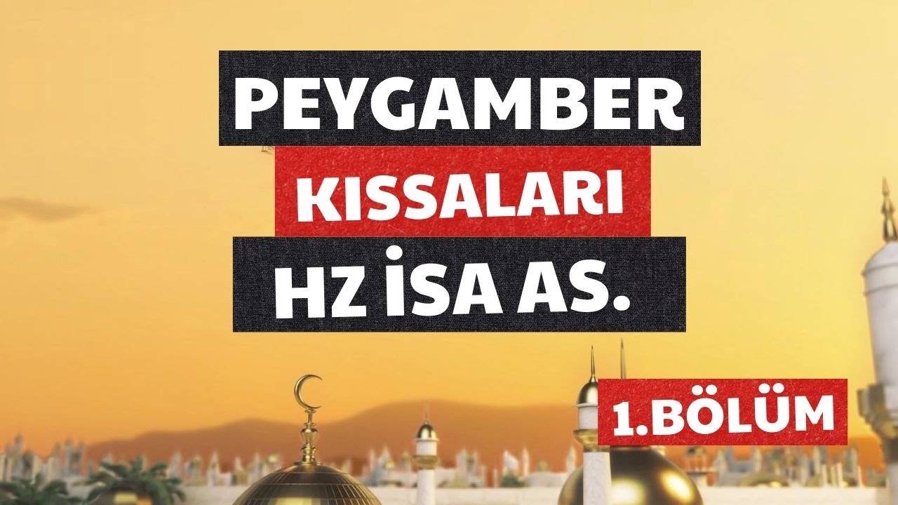Peygamber Kıssaları | Hz isa As  | 1  Bölüm | İBRAHİM AKTAŞ |