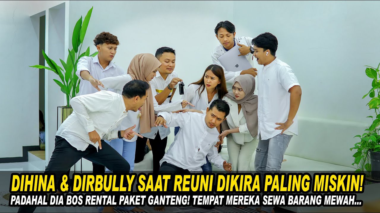 DIHINA & DIBULLY SAAT REUNI DIKIRA PALING MISKIN! PADAHAL DIA BOS RENTAL PAKET GANTENG! Endingnya?