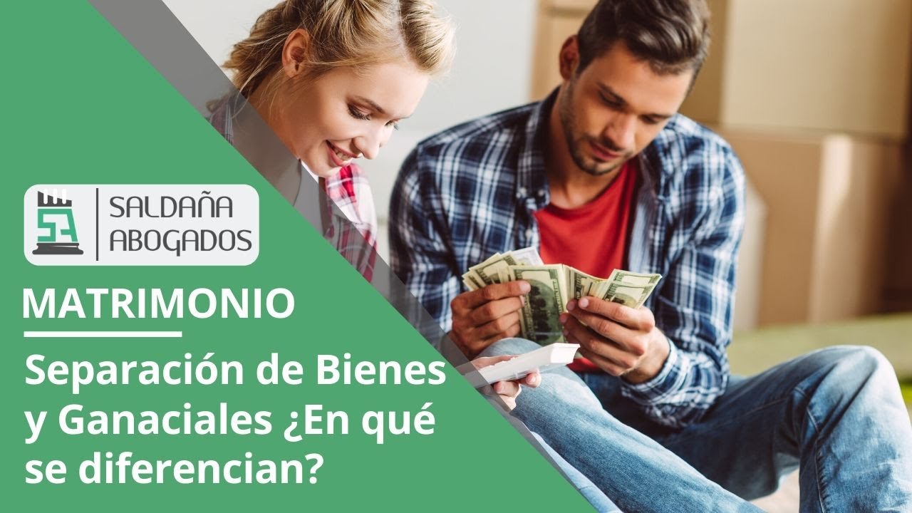 Separación de Bienes y Gananciales ¿En qué se diferencia?