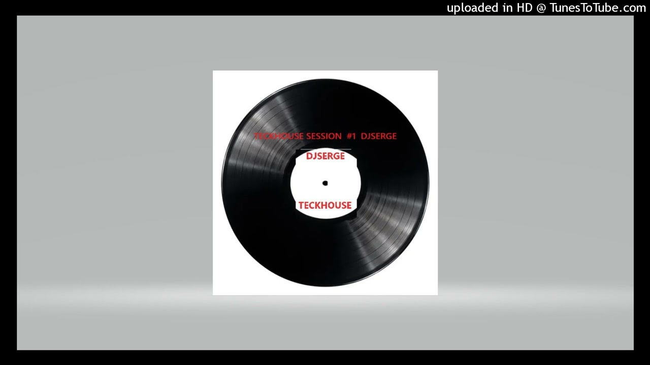 TECKHOUSE SESSION  #1  DJSERGE