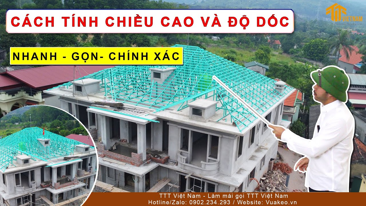 Cách tính CHIỀU CAO VÀ ĐỘ DỐC MÁI NGÓI | Nhanh - Gọn - Chính Xác | TTT Việt Nam