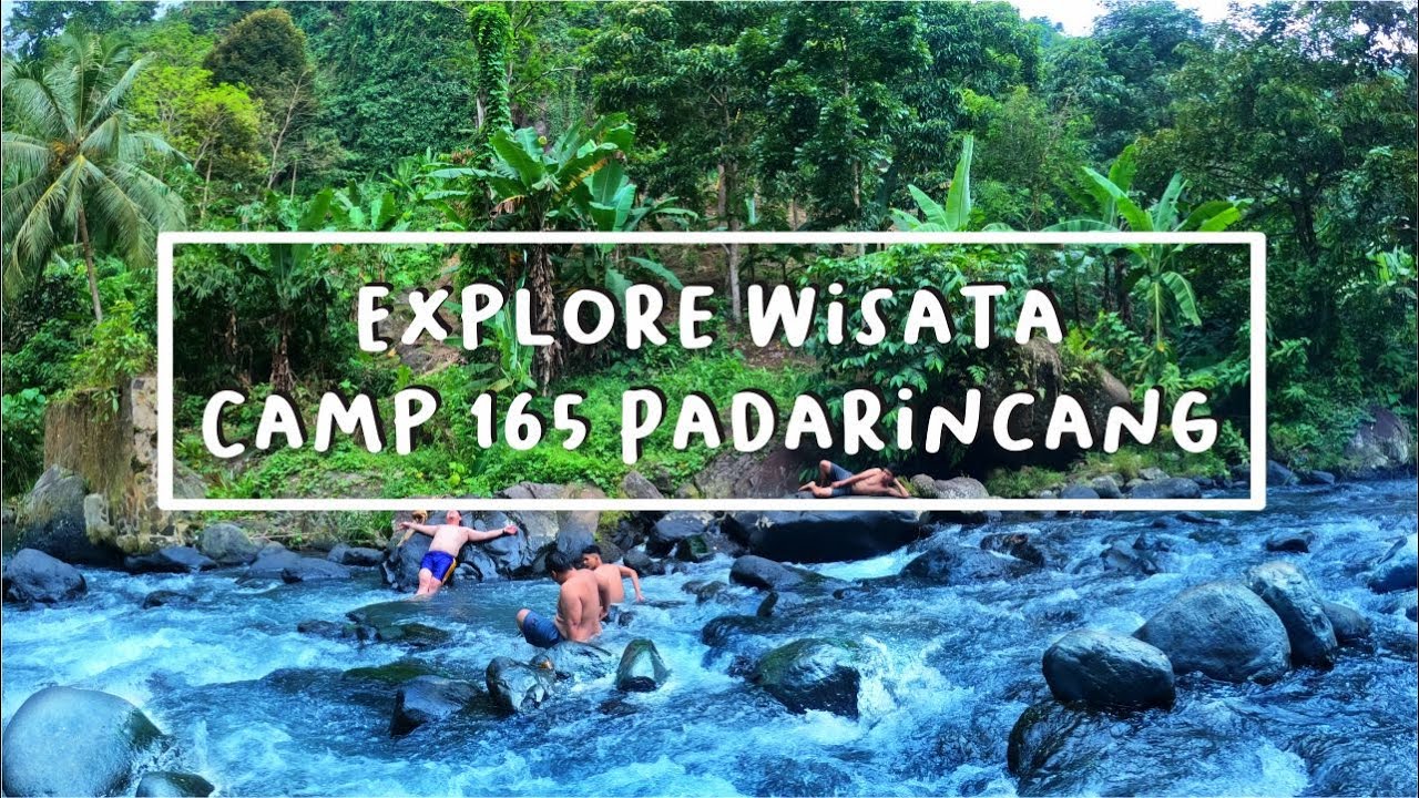 AIR SUNGAINYA JERNIH BANGET !! EKSPLORE WISATA CAMP 165 PADARINCANG BANTEN