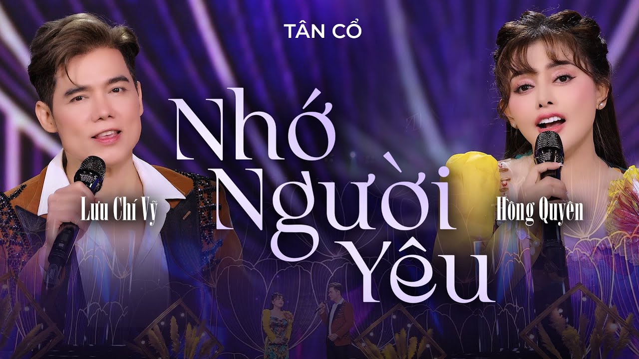 Tân Cổ Nhớ Người Yêu| Lưu Chí Vỹ & Hồng Quyên