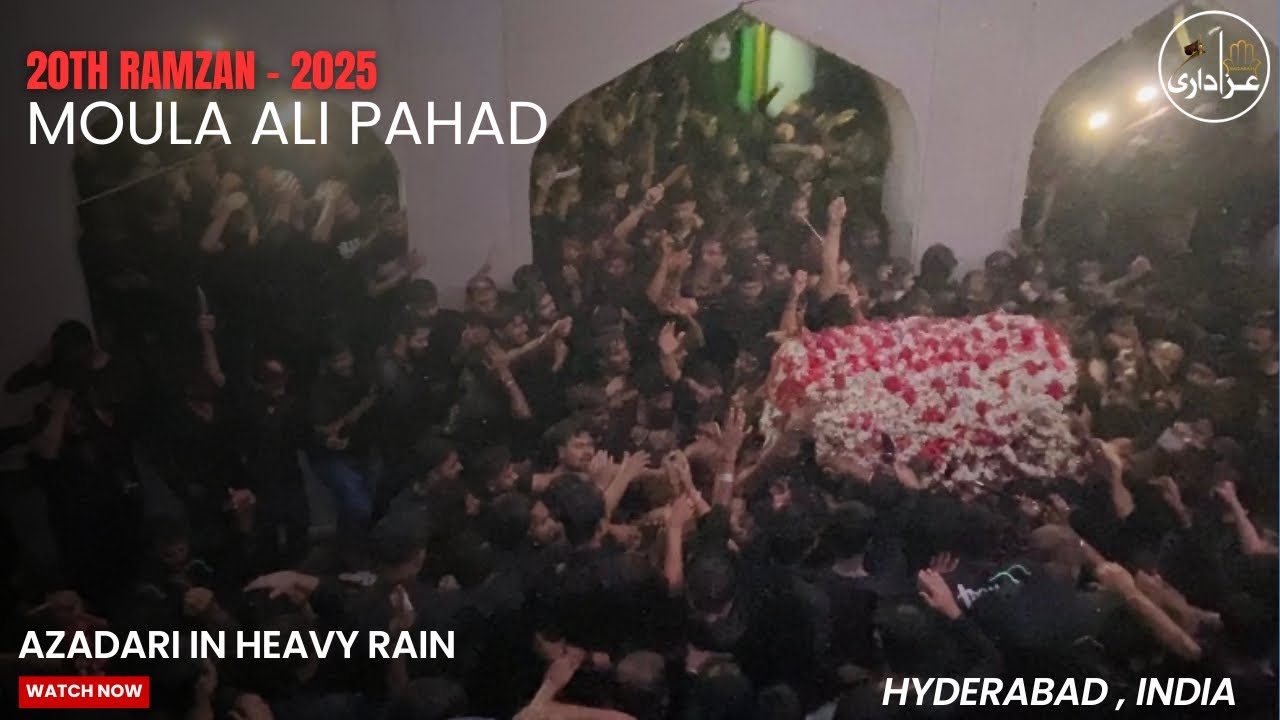 20th Ramzan | Kohe Moula Ali | Moula Ali Pahad | Heavy Rain | 2025 / 1446H