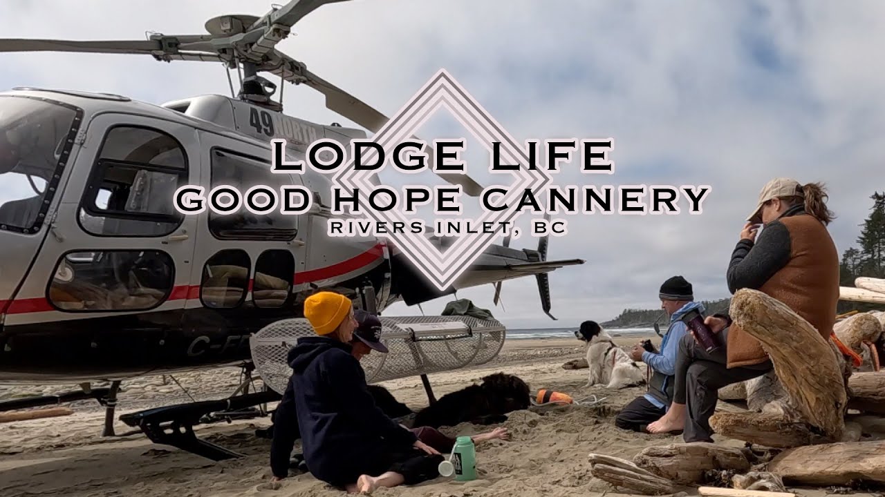 LODGE LIFE-Remote Chefs Life in Rivers Inlet and Calvert Island Beach Walk