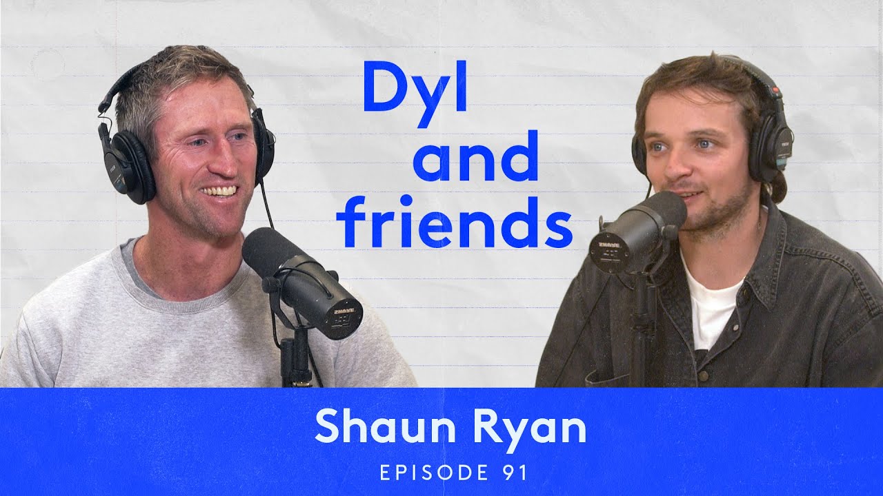 Dyl & Friends | #91 Shaun Ryan