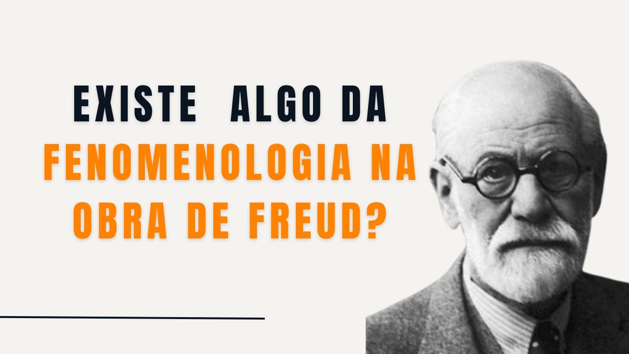 A presença da fenomenologia na pensamento de Freud