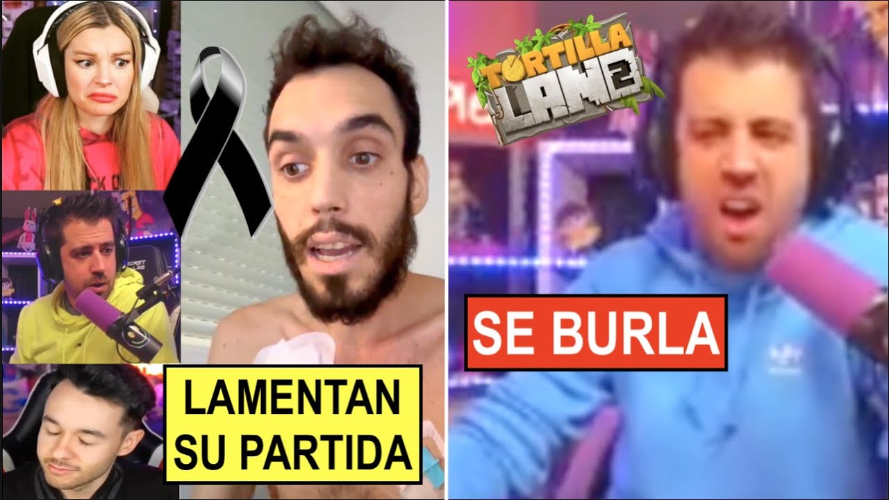 STREAMERS LAMENTAN El FALLEClM1ENTO de Tole | Auron Se BURL4 de HAT3RS de Tortillaland 2