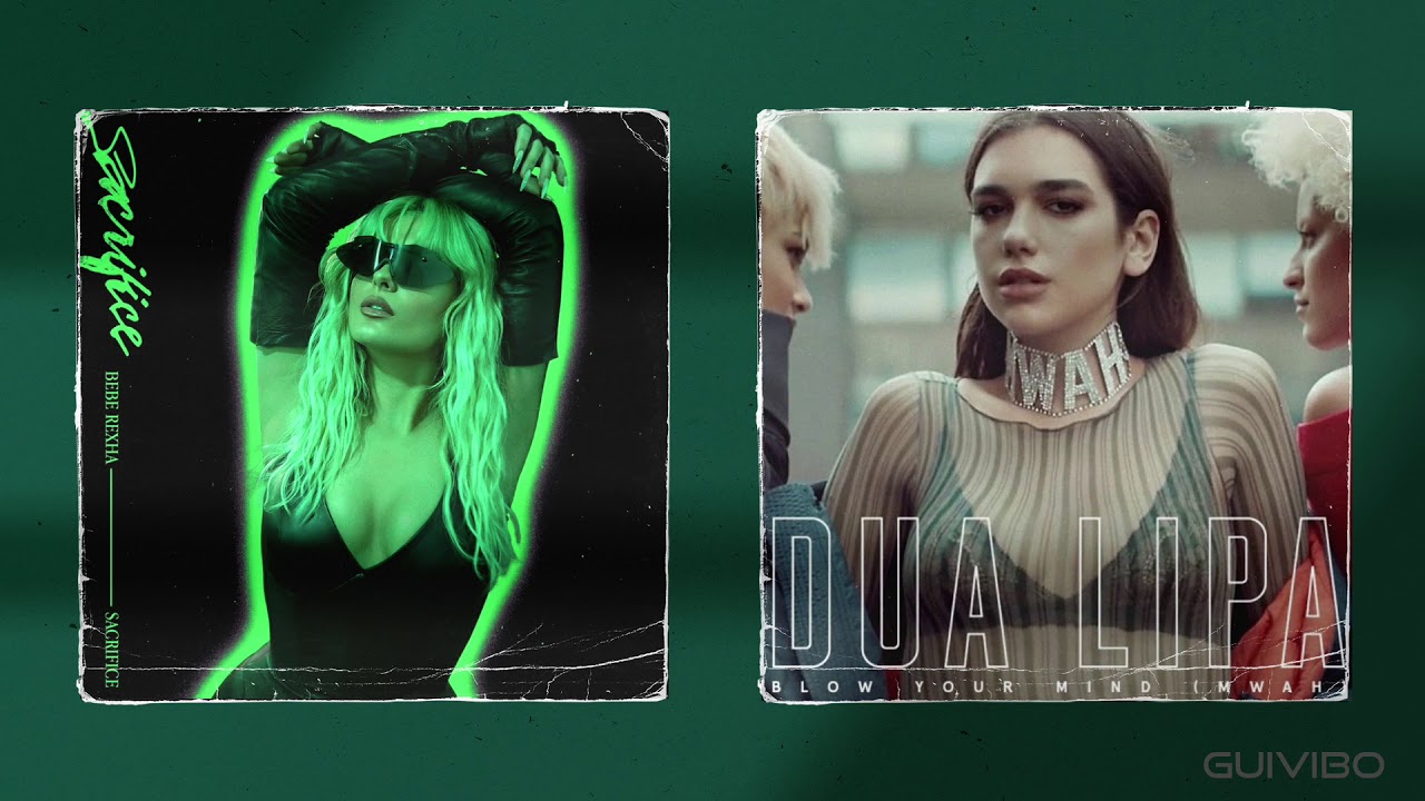 Sacrifice x Blow Your Mind (MWAH) - Mashup - Bebe Rexha & Dua Lipa