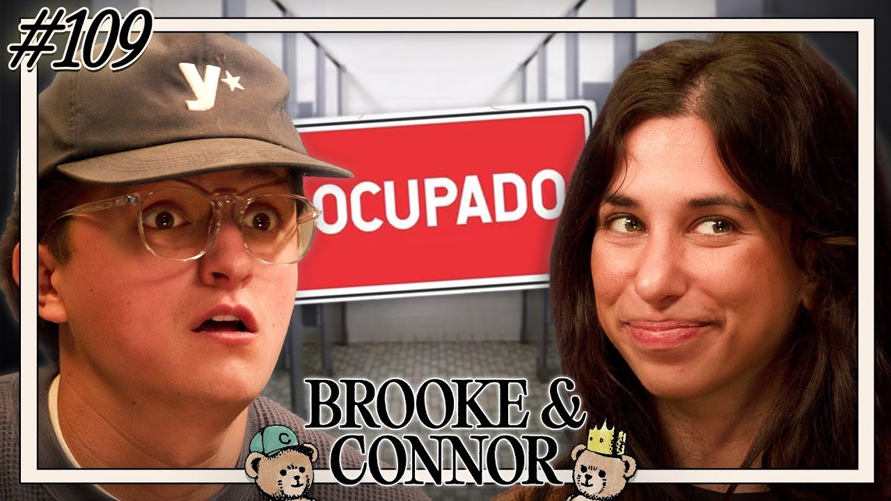 Uhhh Ocupado&hellip; | Brooke and Connor Make A Podcast - Episode 109