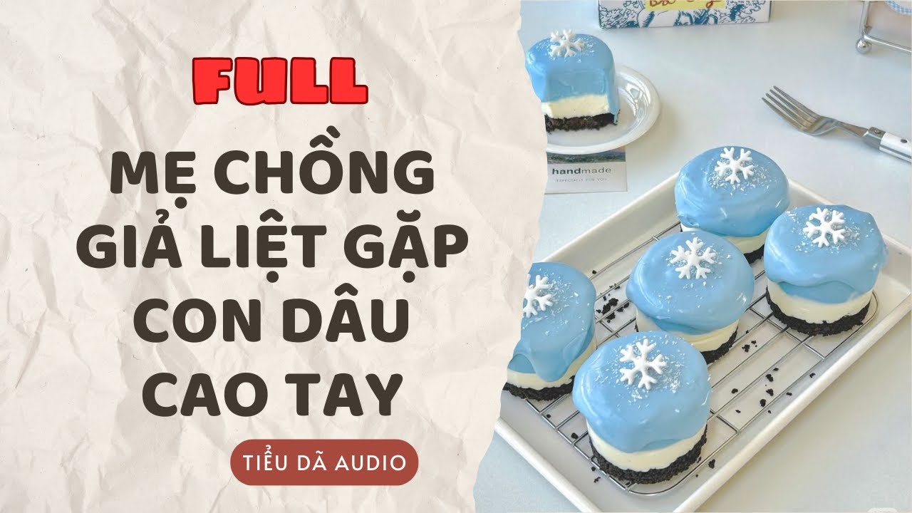 [TRUYỆN FULL] MẸ CHỒNG GIẢ LIỆT GẶP CON DÂU CAO TAY // TIỂU DÃ SỐ 247