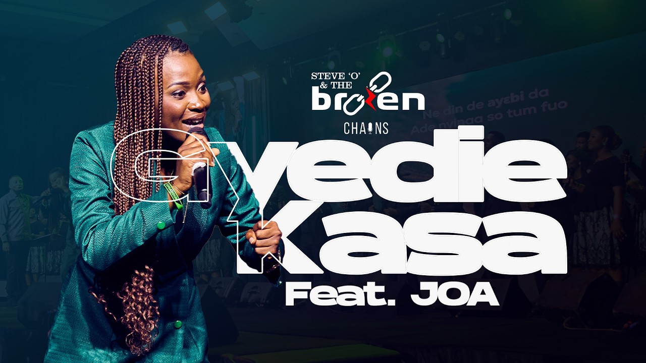 Steve O and The Broken Chains &ndash; GYEDIE KASA Feat. JOA