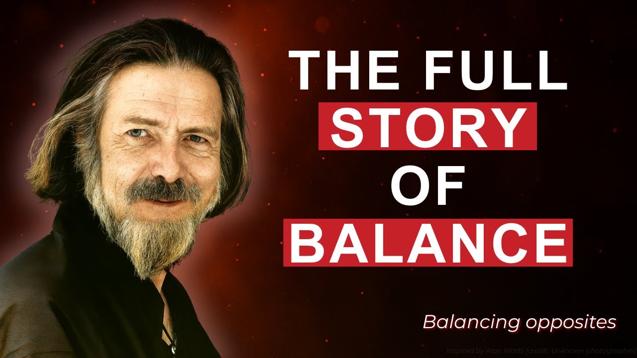 The Key to Harmony in Life's Opposites - Alan Watts Explains