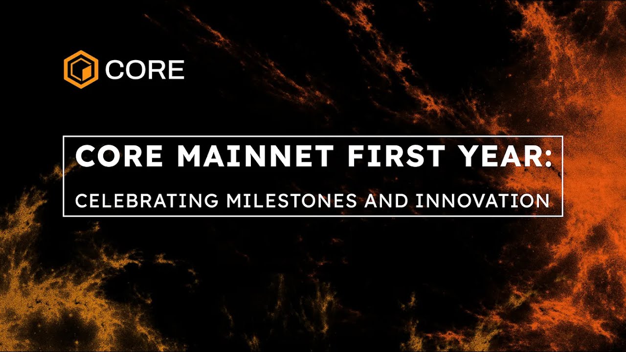 Core Mainnet First Year: Celebrating Milestones and Innovation