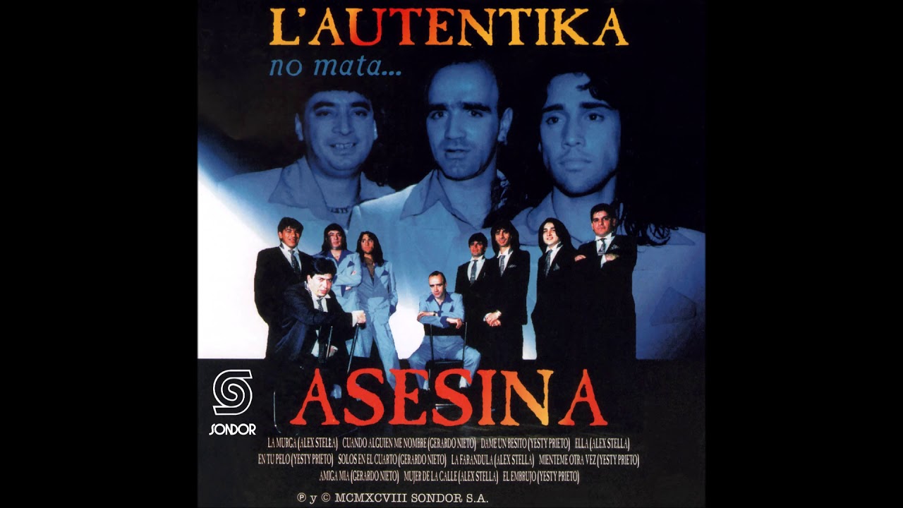 🎧L' AUTENTIKA - No Mata... Asesina (1998) [📀Calidad SONDOR]