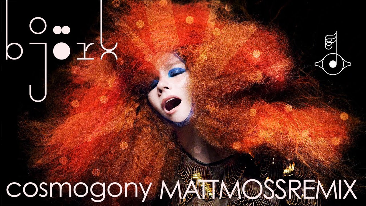 Björk - Cosmogony (Matt Moss Corona Vocal Mix)