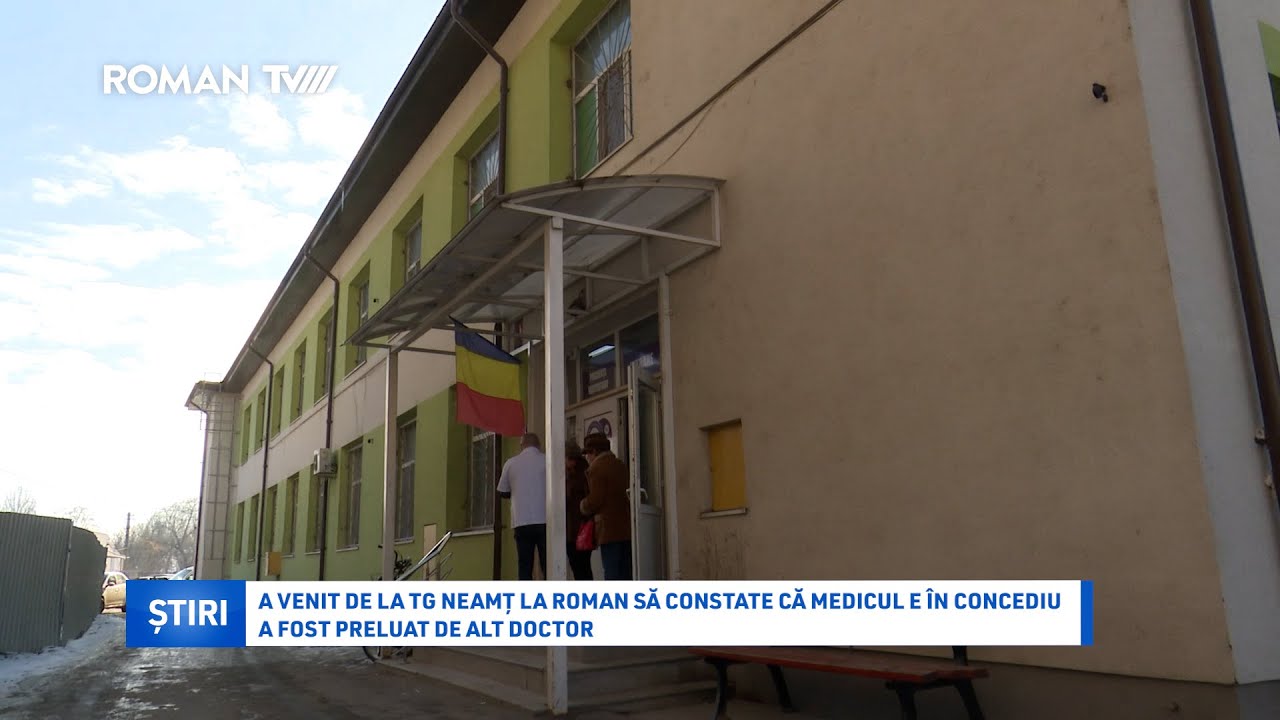 A venit de la Tg Neamț la Roman să constate că medicul e în concediu. A fost preluat de alt doctor