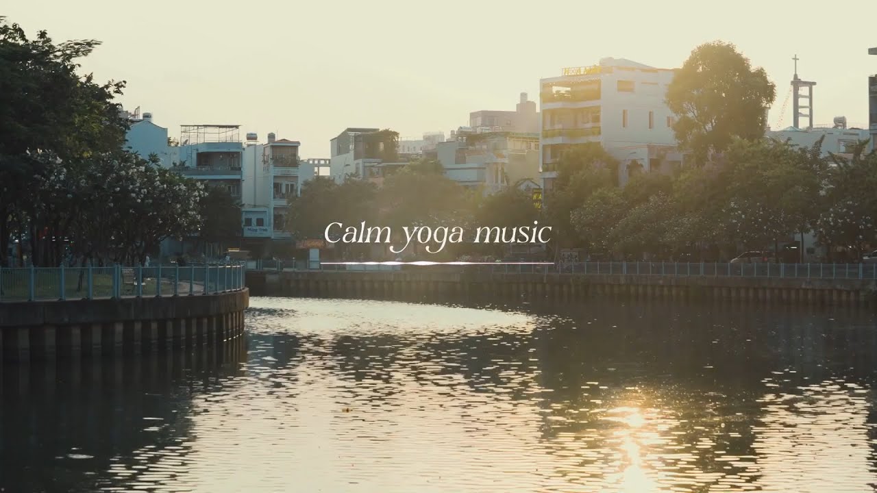 Calm Yoga Music for Relaxation: Peaceful Sounds for Stress Relief and Meditation🧘&zwj;♀️|Nature Ambiance