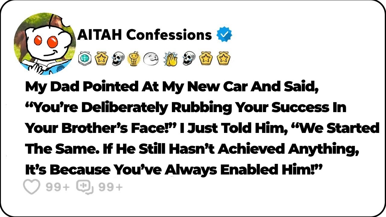 My Dad Said My Success Was Too Much For My Brother. So I Told Him Why He&hellip; Reddit Family Stories