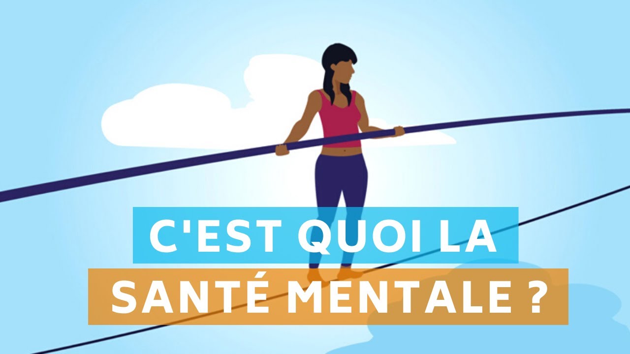 Qu'est-ce que la sant&eacute; mentale ?