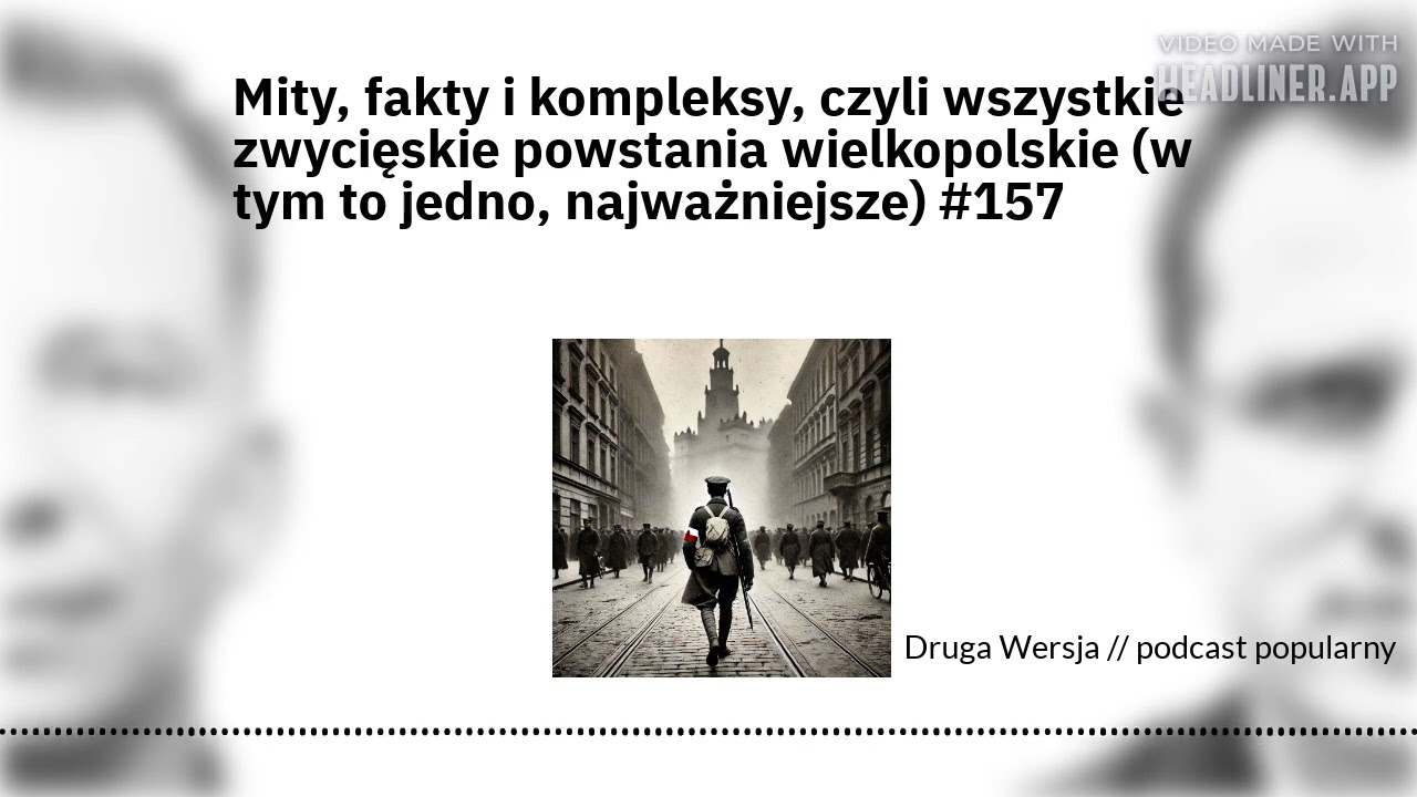 Mity, fakty i kompleksy, czyli zwycięskie powstania wielkopolskie (w tym to jedno: najważniejsze)