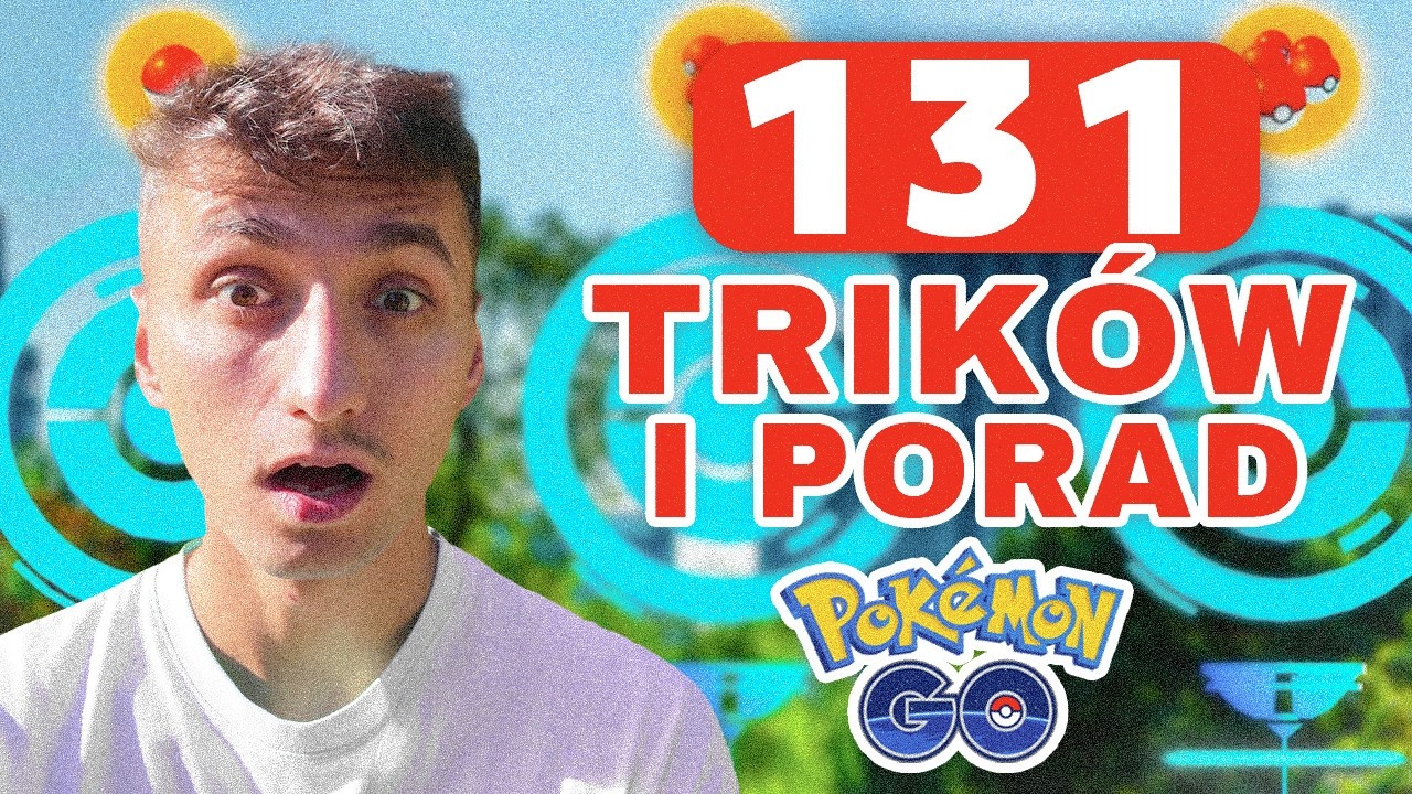 131 Trików i Porad w Pokémon GO