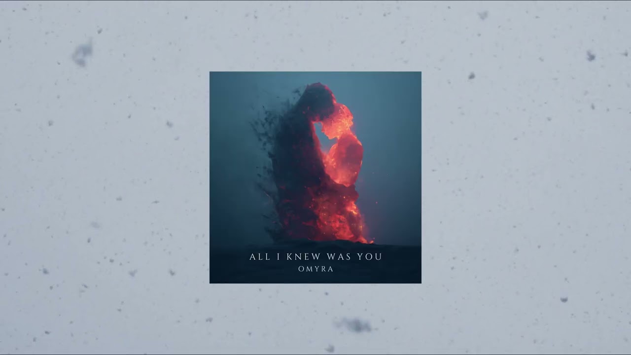 OMYRA - All I Knew Was You (Official Visualizer)