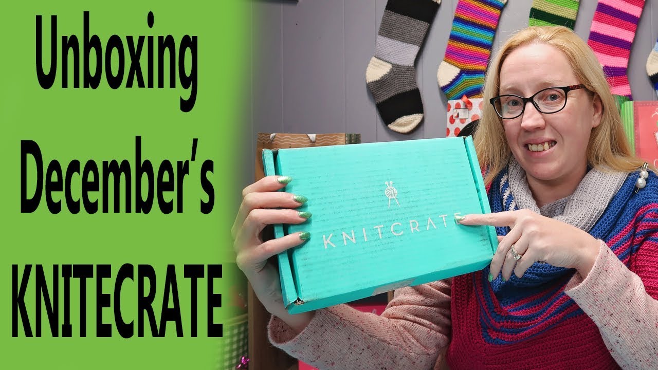 Unboxing December KNITECRATE