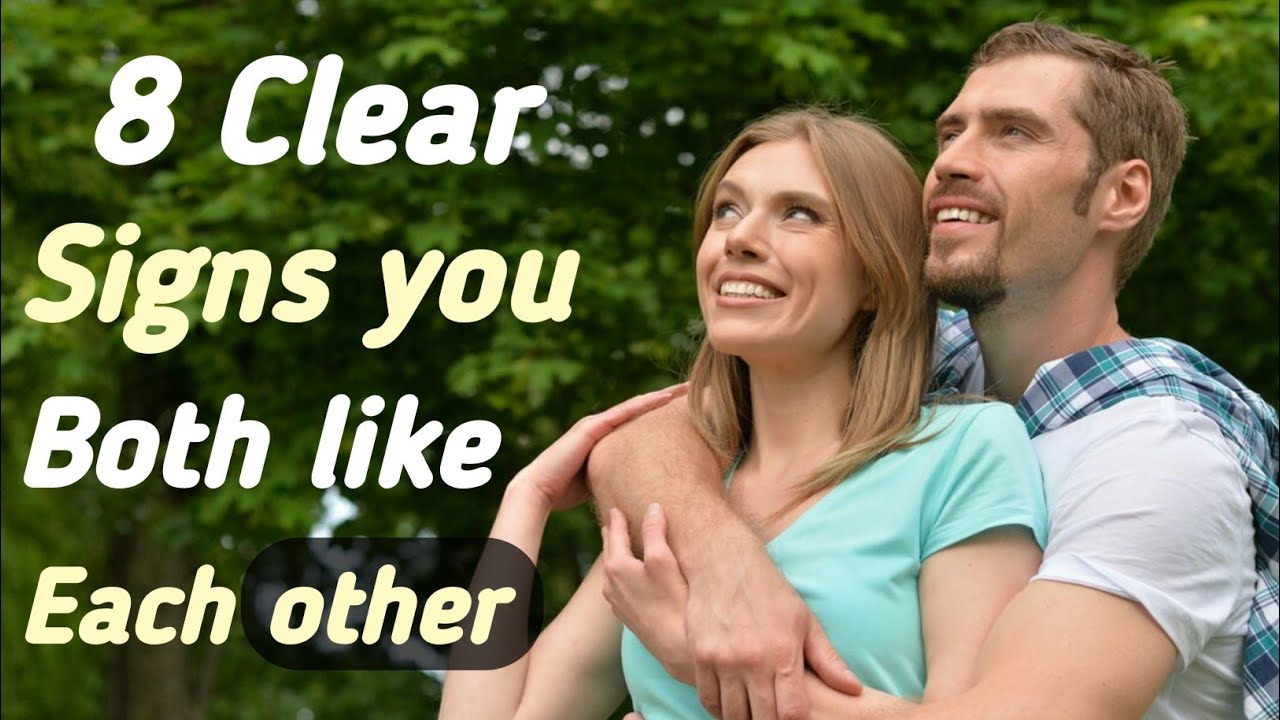 8 Clear Signs You Both Like Each Other!