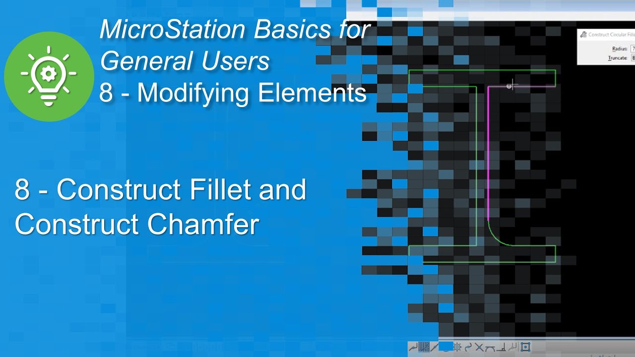 8 Construct Fillet and Construct Chamfer