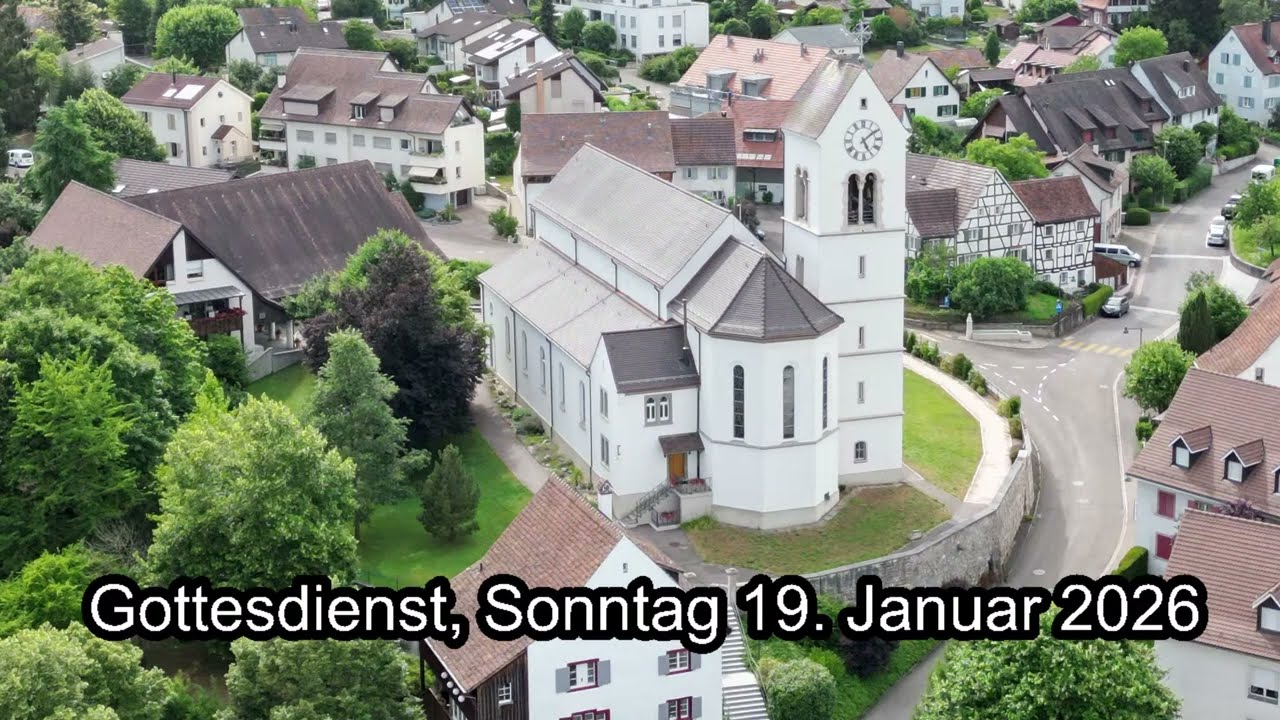 Sonntag, 18. Januar 11 Uhr – Gottesdienst der Römisch-katholischen Kirche Oberwil