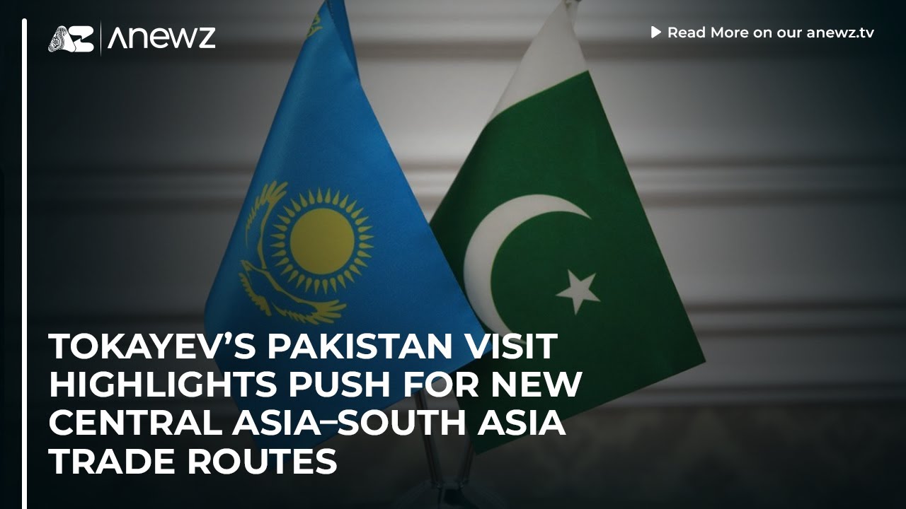 Tokayev’s Pakistan visit highlights push for new Central Asia–South Asia trade routes