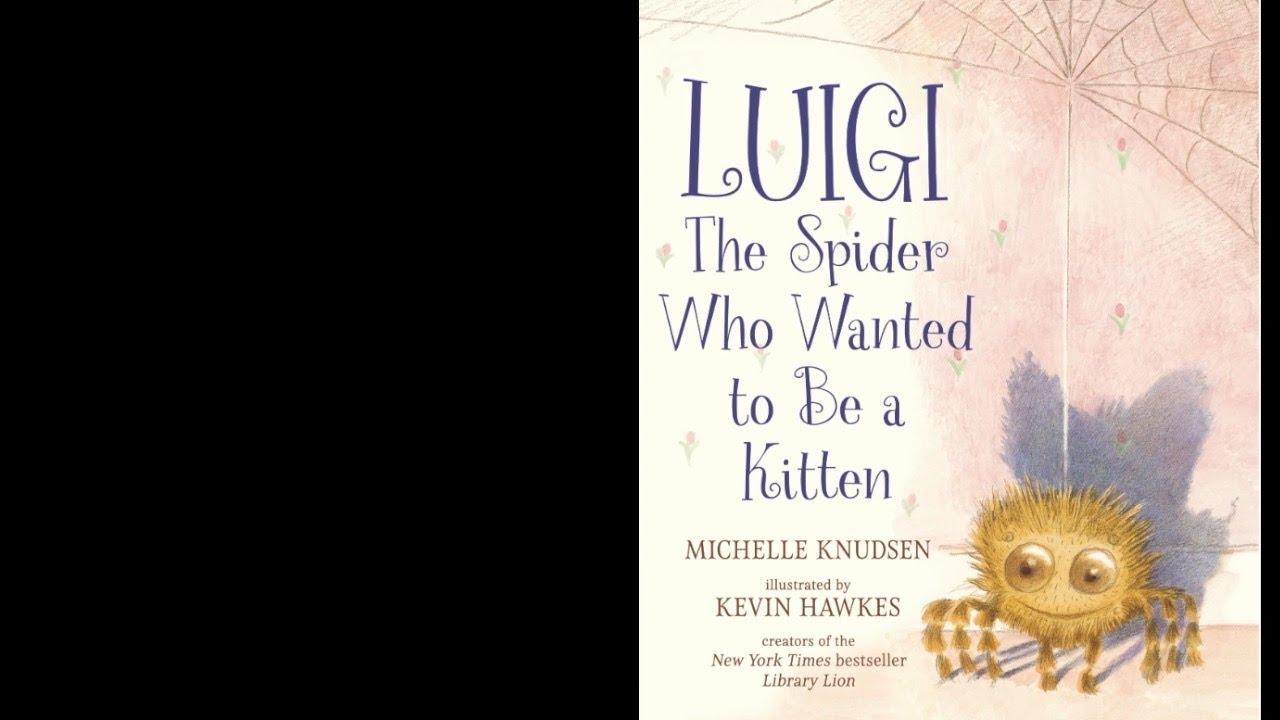 Luigi The Spider Who Wanted to Be a Kitten (Kids Book Read Aloud)